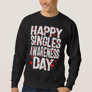 Sudadera Happy Singles Awareness Day No Couples Anti Valent
