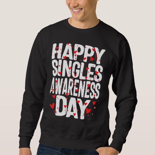 Sudadera Happy Singles Awareness Day No Couples Anti Valent (Anverso)