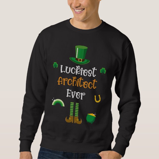 Sudadera Happy St Patricks Day Luckiest Architect Ever (Anverso)