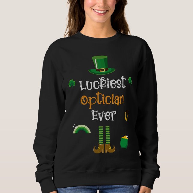 Sudadera Happy St Patricks Day Luckiest Optician Ever (Anverso)