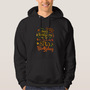 Sudadera Happy Thanksgiving And Yes It's My 87th Birthday B