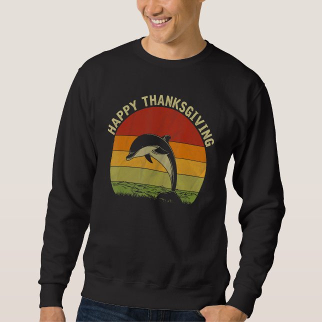 Sudadera Happy Thanksgiving Dolphin  Cute Thanksgiving Cost (Anverso)