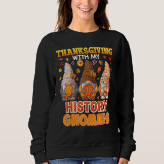 Sudadera Happy Thanksgiving With My History Gnomies Teacher