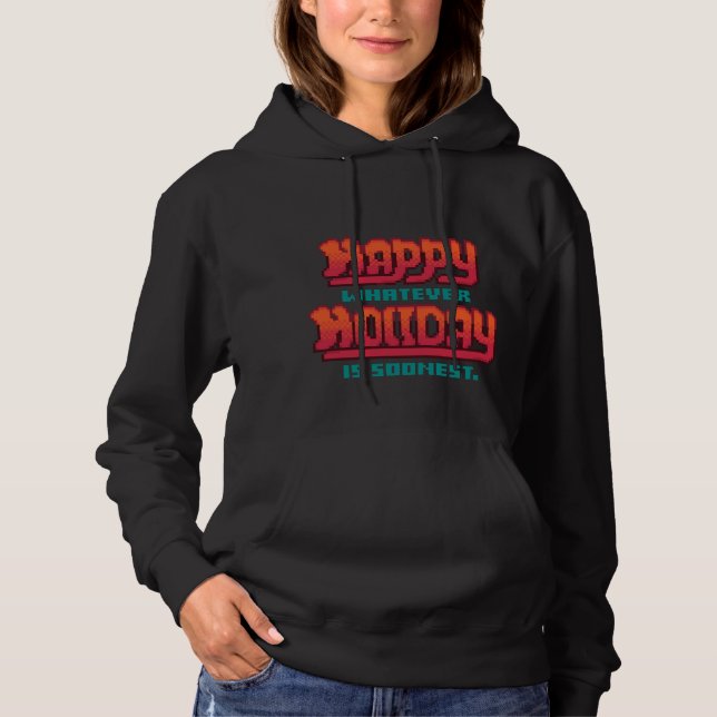 Sudadera Happy whatever holiday is sooner pixel art (Anverso)