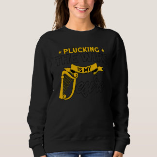 Sudadera Harpist Plucking The Wire Is My Desire Harp Player