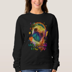 Sudadera ¿Has abrazado a un Pug hoy Rescate Perro Bulldog H