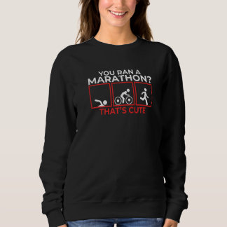 Sudadera Has Corrido Una Maratón Que Es La Maratón De Los T