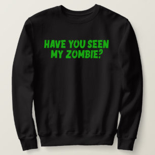 Sudadera ¿Has Visto a Mi Zombie
