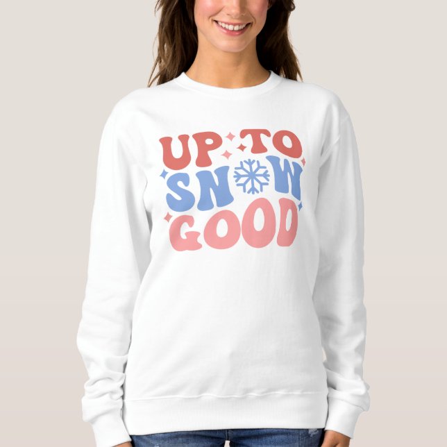 Sudadera Hasta la nieve buena - Divertido diseño invernal (Anverso)