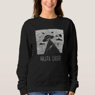 Sudadera Hasta Luego. Abducción alienígena.