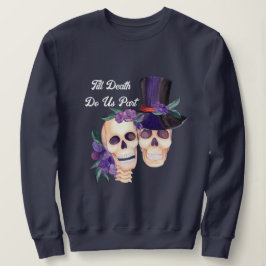 Sudadera Hasta que la muerte nos haga parte de la hoodie, c