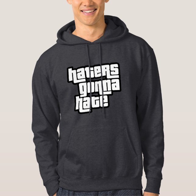Sudadera Haters gonna hate (Anverso)