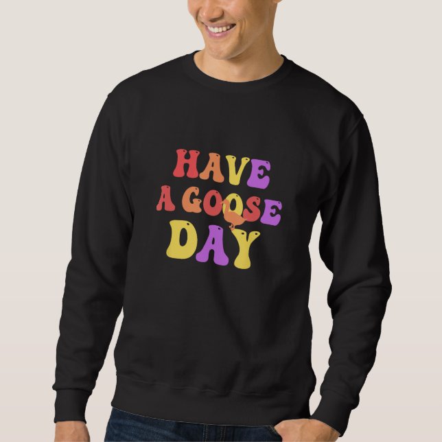 Sudadera Have a Goose Day Groovy (Anverso)