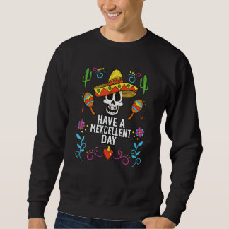 Sudadera Have A Mexcellent Day Mexico Pride Mexican Life 2