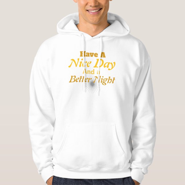 Sudadera Have a Nice Day & a Better Night: | Cozy Positive (Anverso)