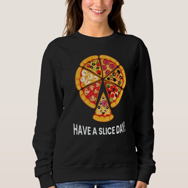 Sudadera Have a Slice Day Cute Pun Meat Pizza (Anverso)
