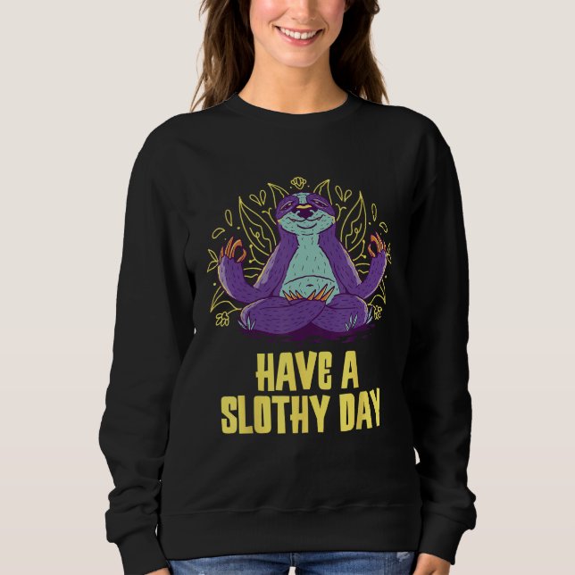 Sudadera Have a Slothy Day Sloth  Sayings Lazy Quotes Sarca (Anverso)