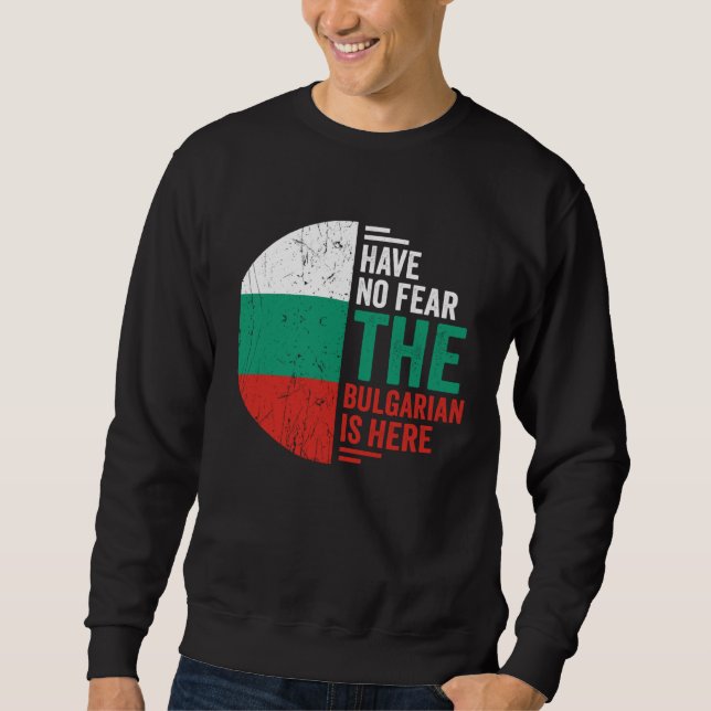 Sudadera Have No Fear The Bulgarian is Here Bulgarian Roots (Anverso)