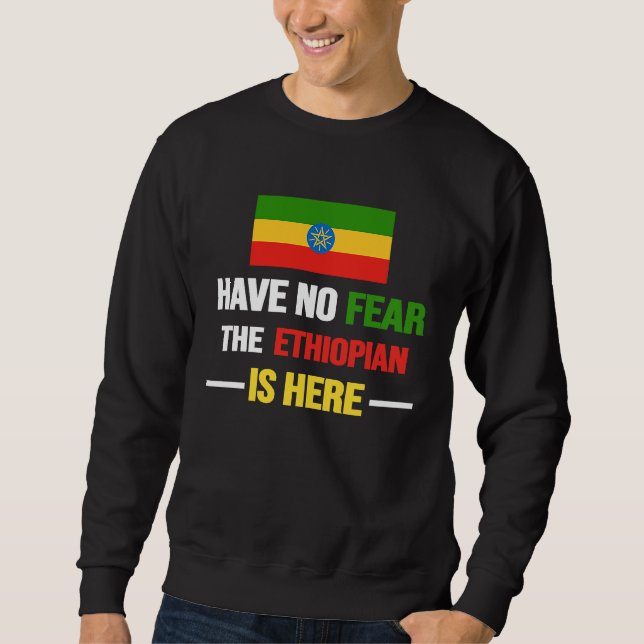 Sudadera Have No Fear The Ethiopian Is Here  Ethiopia Flag  (Anverso)
