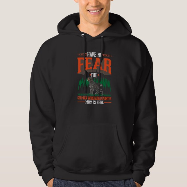 Sudadera Have no fear The German Wirehaired Pointer Mom is  (Anverso)