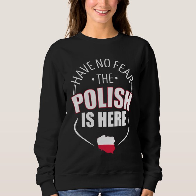 Sudadera Have No Fear The Polish Is Here Poland Country Fla (Anverso)