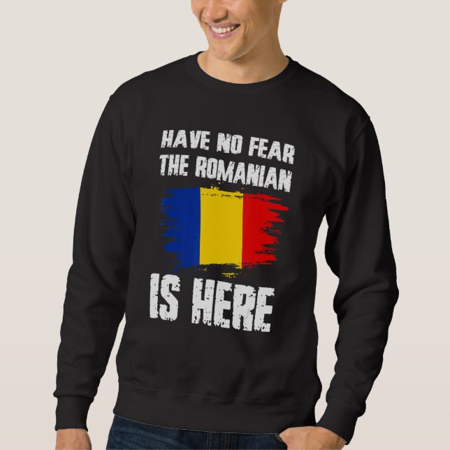 Sudadera Have No Fear The Romanian Is Here Romania Flag Pri (Anverso)