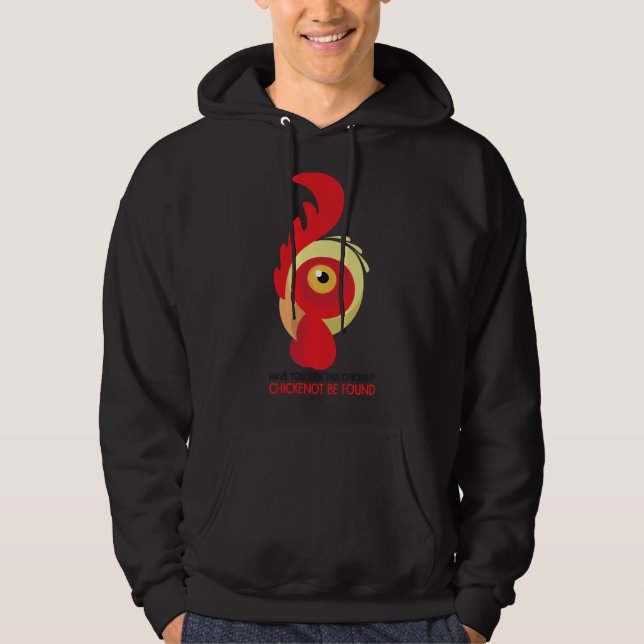 Sudadera Have You Seen This Chicken Chickenot Be Found Chic (Anverso)