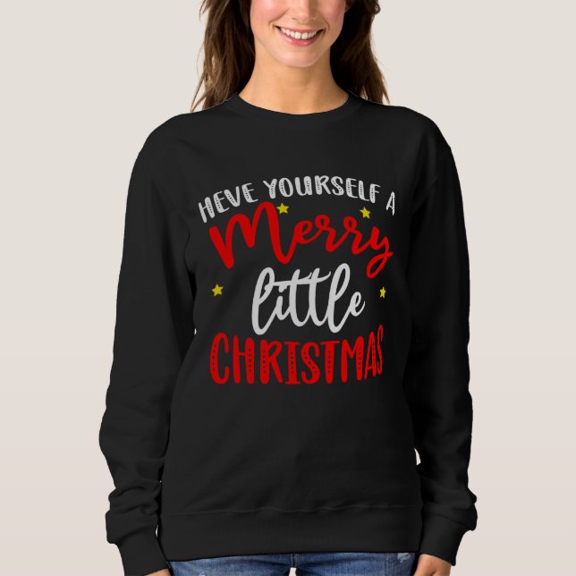 Sudadera Have yourself a merry little christmas (Anverso)