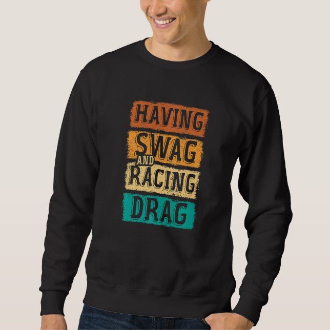 Sudadera Having Swag And Racing Drag Motorboat Racing Speed (Anverso)