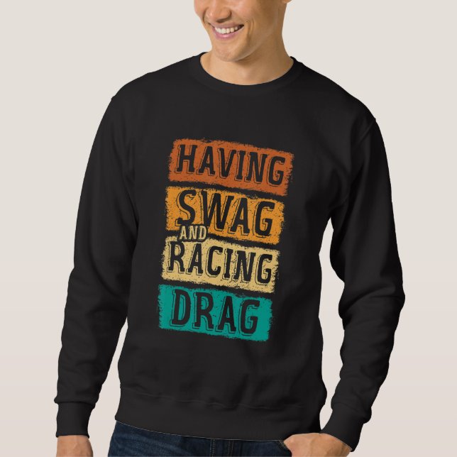 Sudadera Having Swag And Racing Drag Motorboat Racing Speed (Anverso)