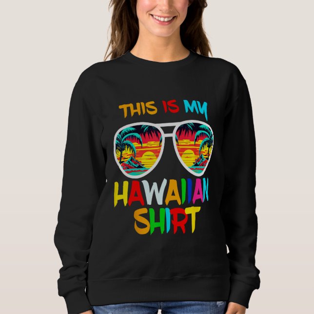 Sudadera Hawaii Tropical Beach Sunglasses Tee This Is My Ha (Anverso)