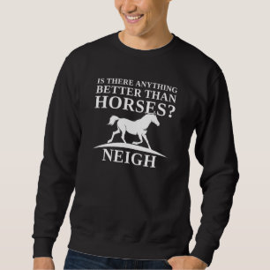 Sudadera ¿Hay algo mejor que los caballos?