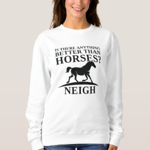 Sudadera ¿Hay algo mejor que los caballos?