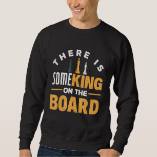 Sudadera Hay Algún Rey En El tablero De ajedrez Ga