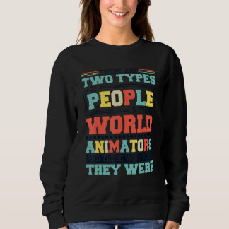 Sudadera Hay Dos Tipos De Personas En Este Mundo Animat