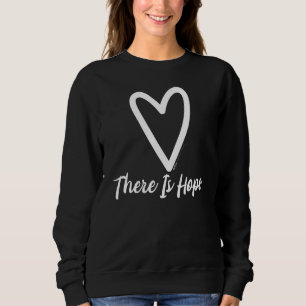 Sudadera Hay Esperanza Frase Motivacional Del Corazón