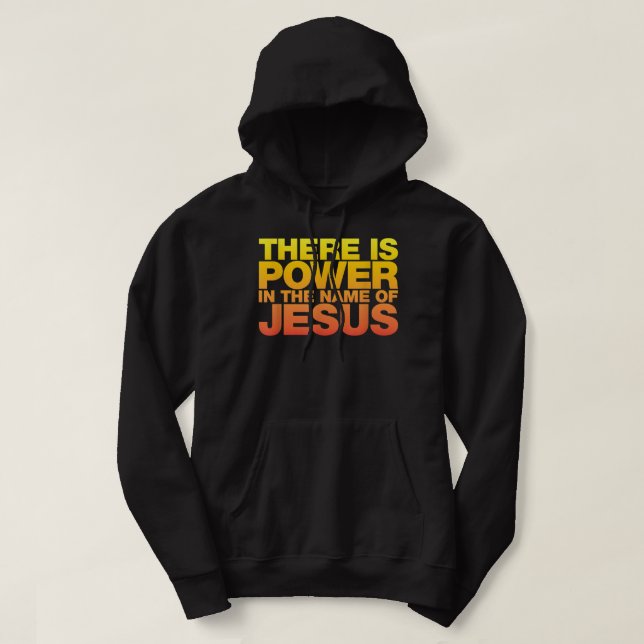 Sudadera Hay poder en el nombre de Jesús Shirt (Diseño del anverso)