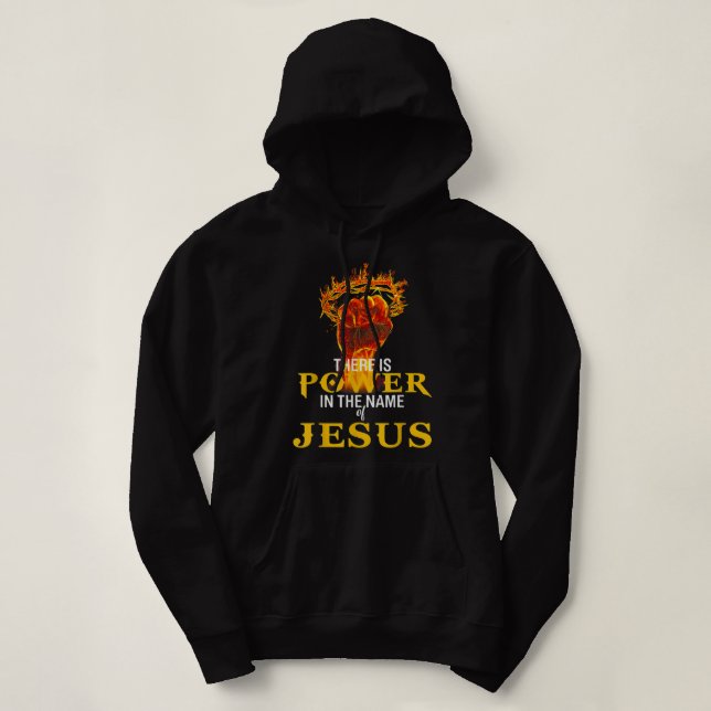 Sudadera Hay Poder En El Nombre De La Camiseta De Jesús (Diseño del anverso)