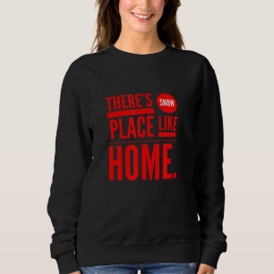 Sudadera Hay Un Lugar De Nieve Como En Casa