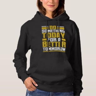 Sudadera Haz algo hoy para un mañana mejor inspiración