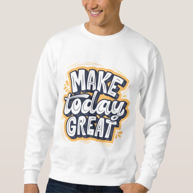 Sudadera Haz Hoy Genial  (Anverso)