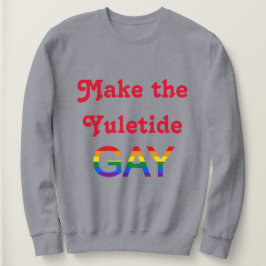 Sudadera Haz la Navidad Gay