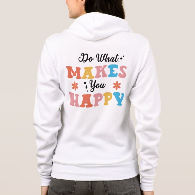 Sudadera Haz lo que te hace feliz (Reverso)