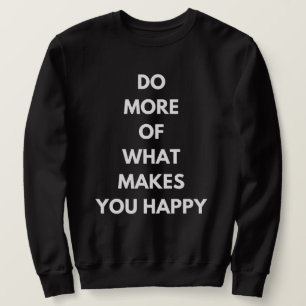Sudadera haz más de lo que te hace feliz