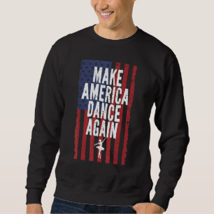 Sudadera Haz Que Estados Unidos Baile De Nuevo Ballet Baila