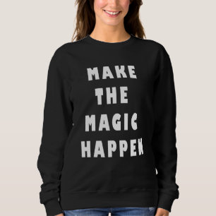 Sudadera Haz Que La Magia Ocurra Por Tania Mikits