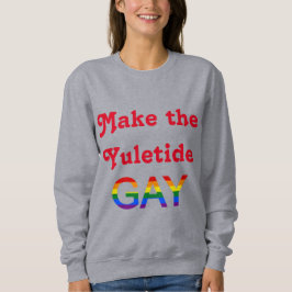 Sudadera Haz que la Yuletide sea gay