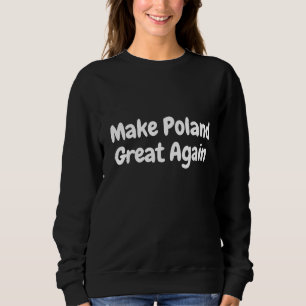 Sudadera Haz que Polonia vuelva a ser grande 