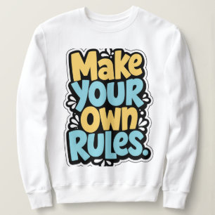 Sudadera Haz Tus Propias Reglas - Tipografía Negrita Motiva