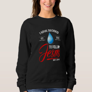 Sudadera He Decidido Seguir El Bautismo De Jesús Bautizado 